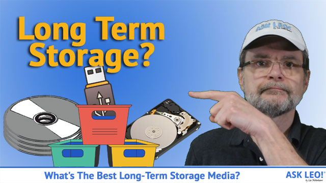 What s the Best Long Term Storage Media Ask Leo