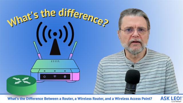 What's the Difference Between a Router, a Wireless Router, and a Wireless  Access Point? - Ask Leo!