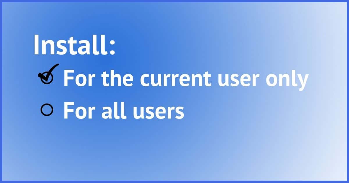 Install: Current User or All?