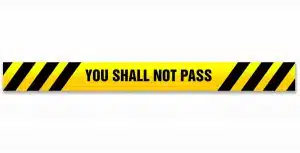 You Shall Not Pass!