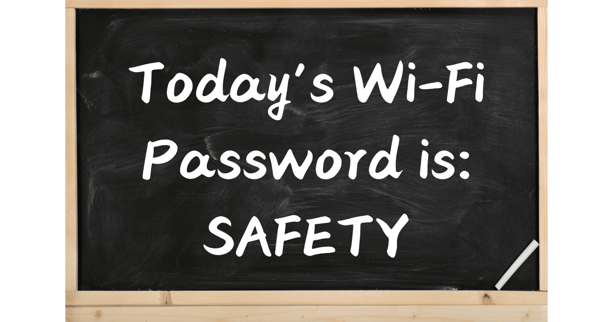 Text: Today's Wi-Fi Password is SAFETY