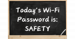 Text: Today's Wi-Fi Password is SAFETY