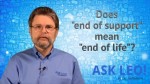 Does "end of support" mean "end of life"?