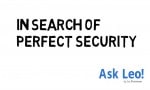 In Search of Perfect Security