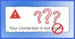 Your connection is not private???