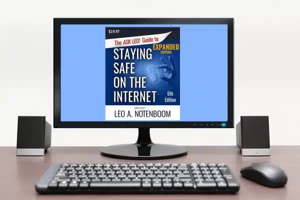The Ask Leo! Guide to Staying Safe on the Internet v6 – Expanded Edition