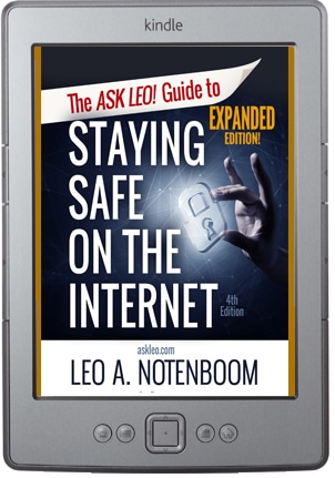 The Ask Leo! Guide to Staying Safe on the Internet - Expanded Edition