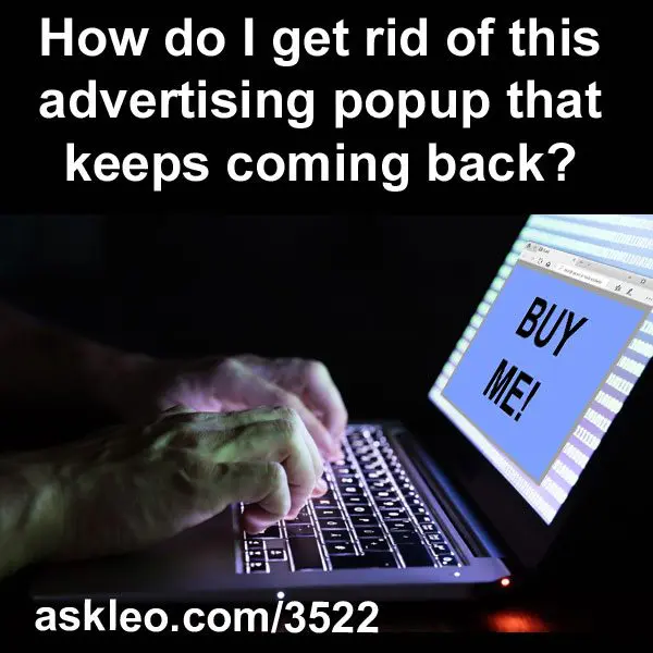 How do I get rid of this advertising popup that keeps coming back?