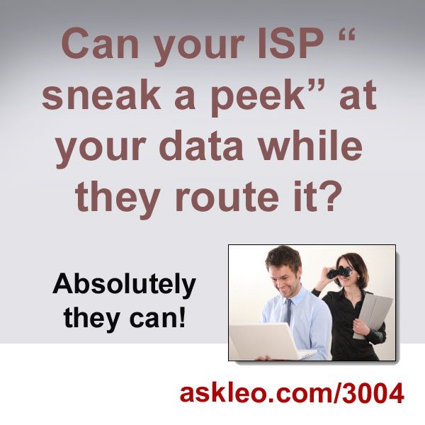 Can your ISP “sneak a peek” at your data while they route it?