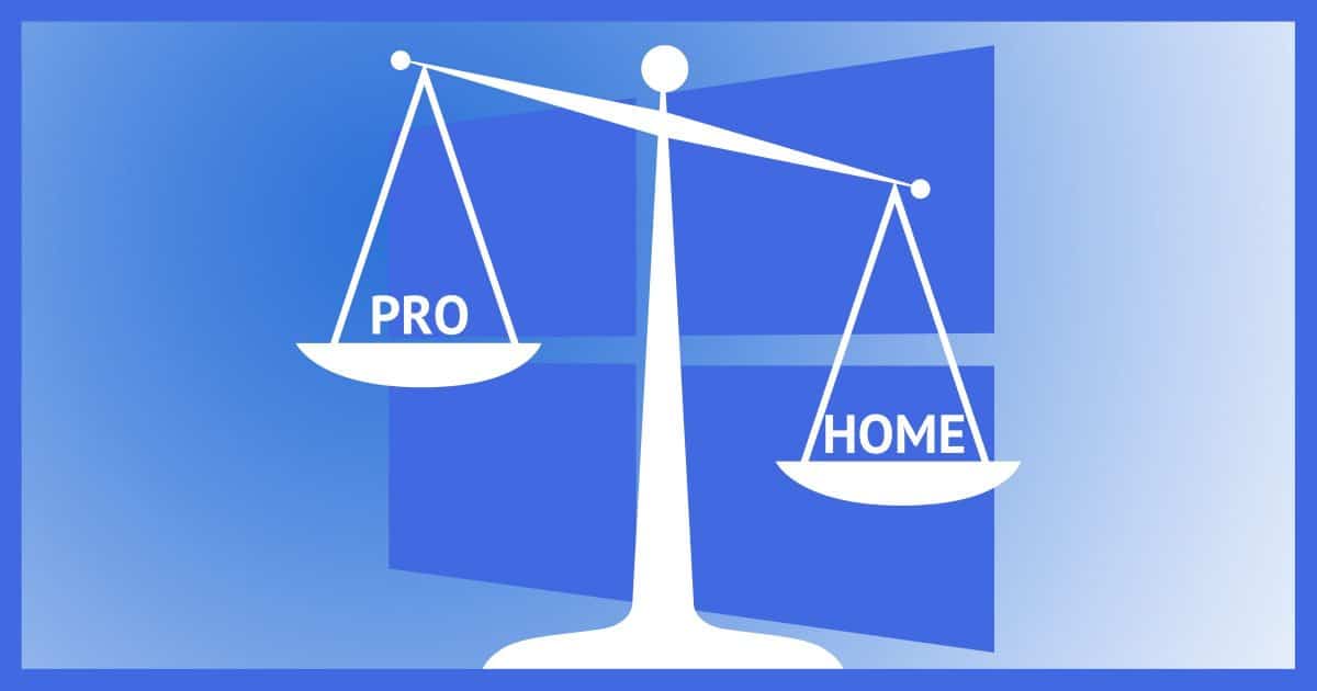 Windows Pro or Windows Home?