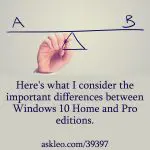 Here's what I consider the important differences between Windows 10 Home and Pro editions.