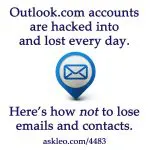 Outlook.com accounts are hacked into and lost every day. Here's how not to lose emails and contacts.