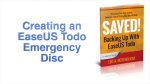 Saved! Backing Up With EaseUS Todo – Creating an Emergency Disc