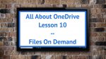 All About OneDrive -- Files On Demand