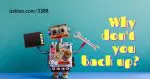 Why Don’t You Back Up Your Computer?