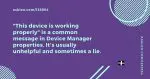 This Device is Working Properly? When Device Manager Lies, and What To Do Instead
