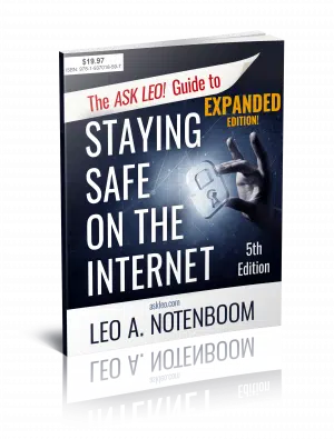 The Ask Leo! Guide To Staying Safe On The Internet v5 - Expanded Edition