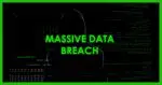 Massive Data Breach