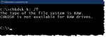 CHKDSK on a RAW drive.