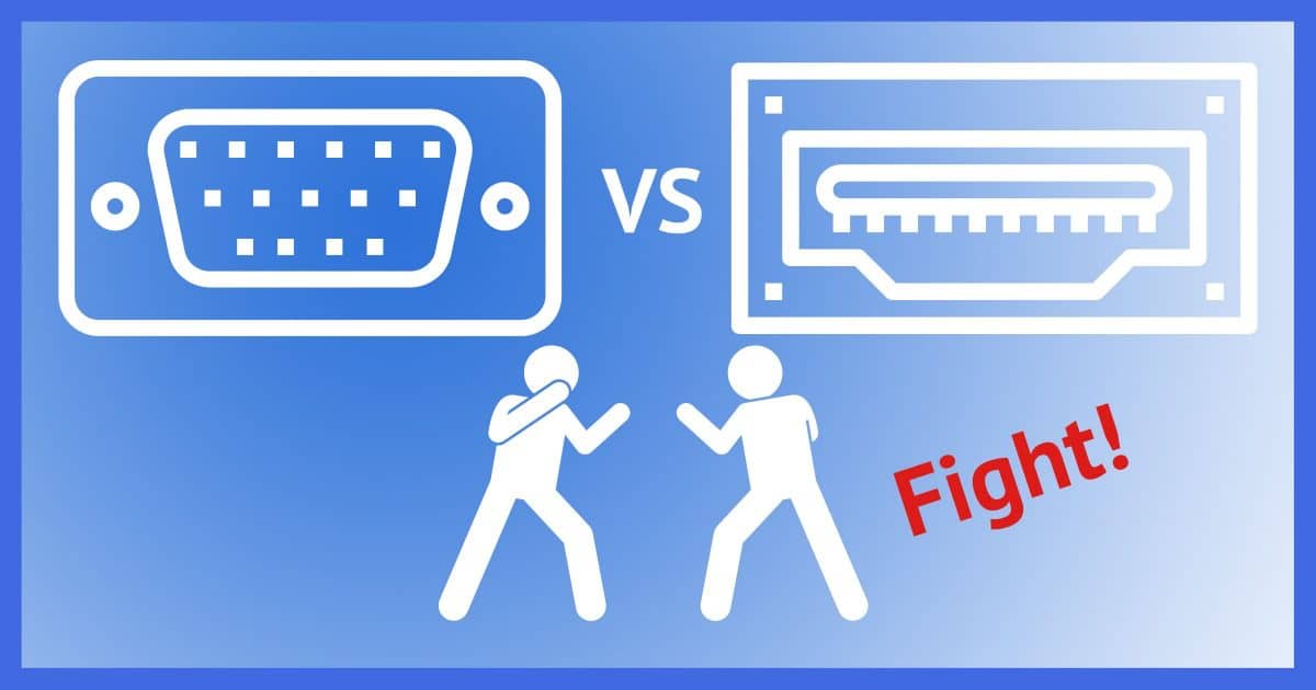 VGA vs. HDMI - Fight!