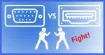 VGA vs. HDMI - Fight!