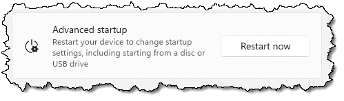 Advanced startup, Restart now in Windows 11.