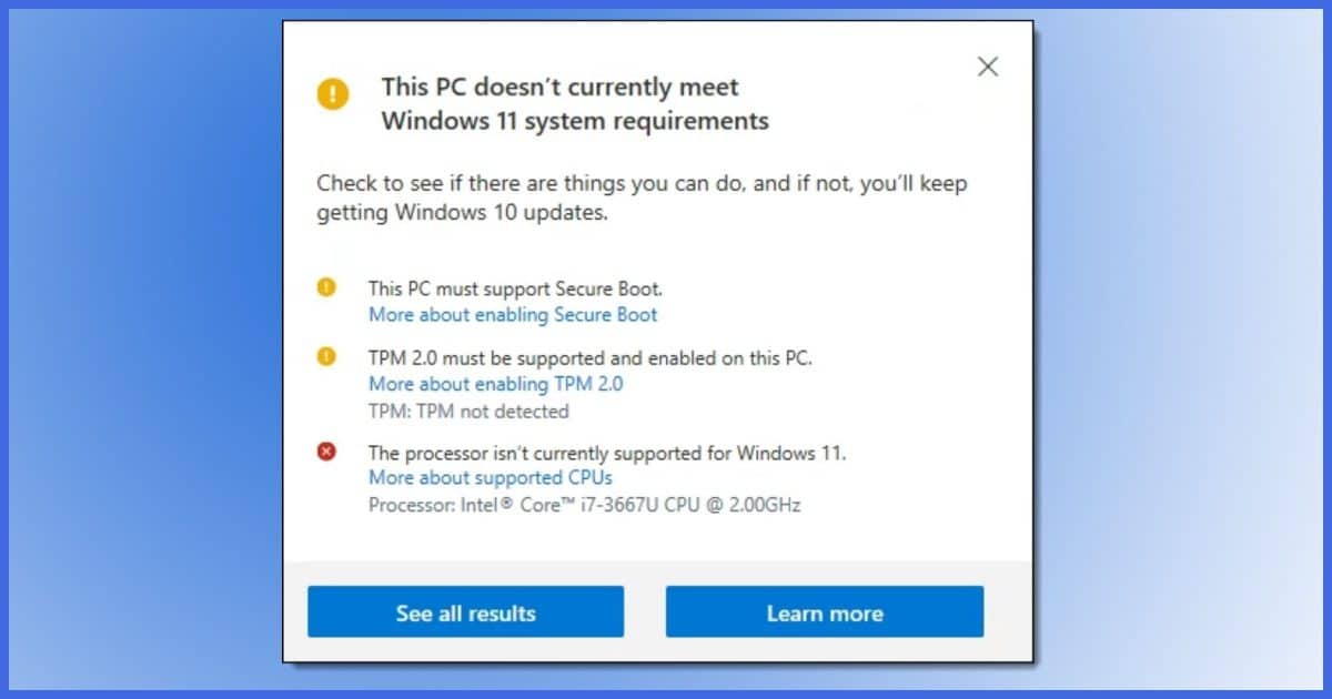 Failing the Windows 11 compatibility check.