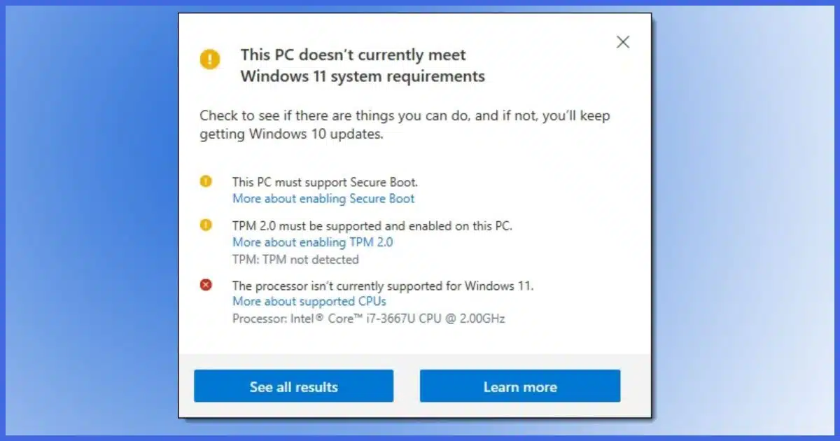Failing the Windows 11 compatibility check.