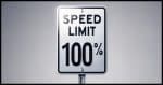 A realistic image of a traditional US speed limit sign, featuring the text "SPEED LIMIT 100%" prominently in the center. The sign has a white rectangular background with bold, black letters for the text, typical of US speed limit signs. This custom sign creatively adapts the standard design to convey the concept of reaching the maximum limit or capacity, in this case, represented by "100%". The design incorporates the familiar aspects of US road signage while introducing a unique and metaphorical twist.